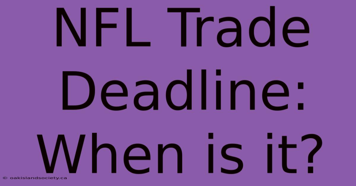 NFL Trade Deadline: When Is It?