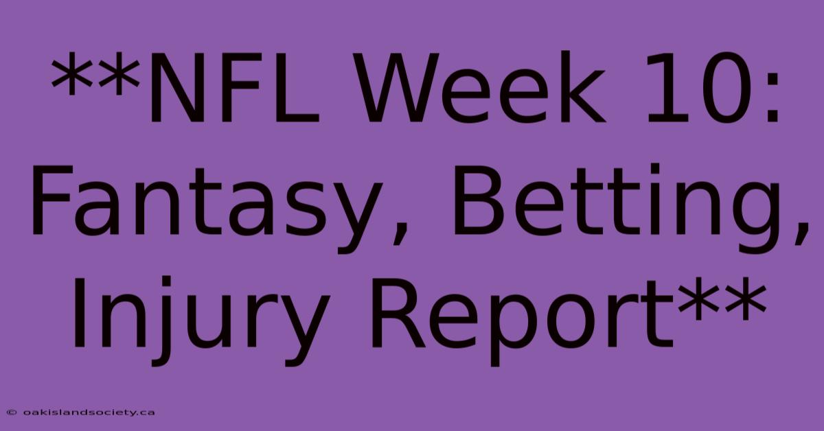 **NFL Week 10: Fantasy, Betting, Injury Report** 