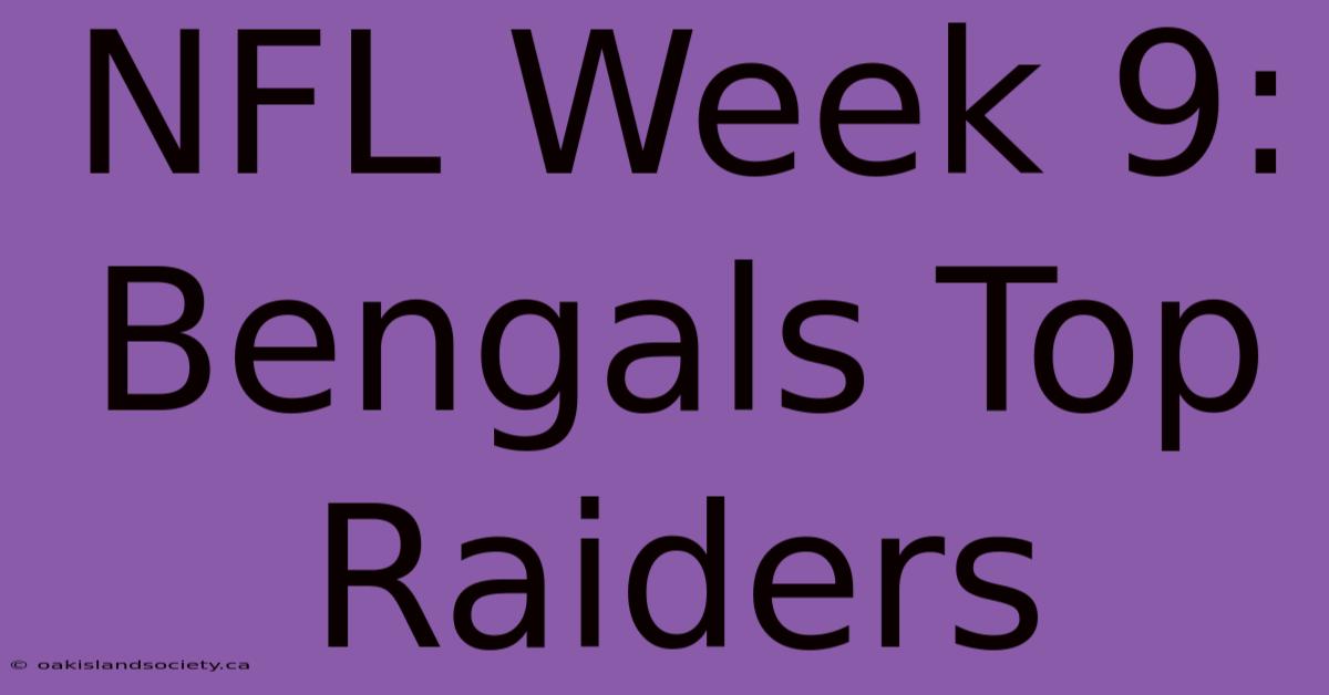 NFL Week 9: Bengals Top Raiders