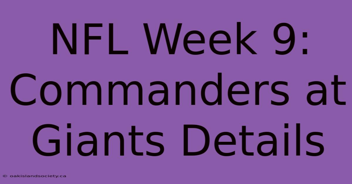 NFL Week 9: Commanders At Giants Details