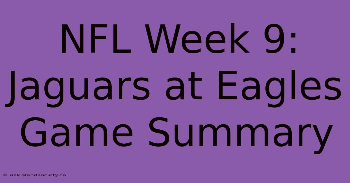 NFL Week 9: Jaguars At Eagles Game Summary