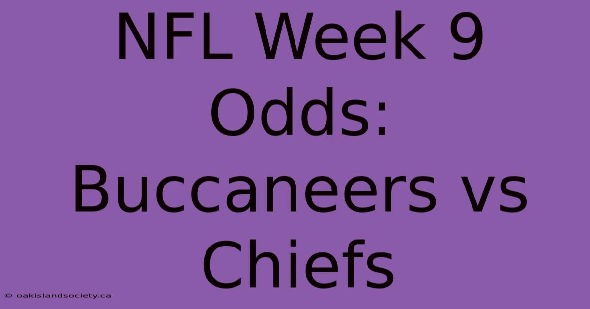 NFL Week 9 Odds: Buccaneers Vs Chiefs