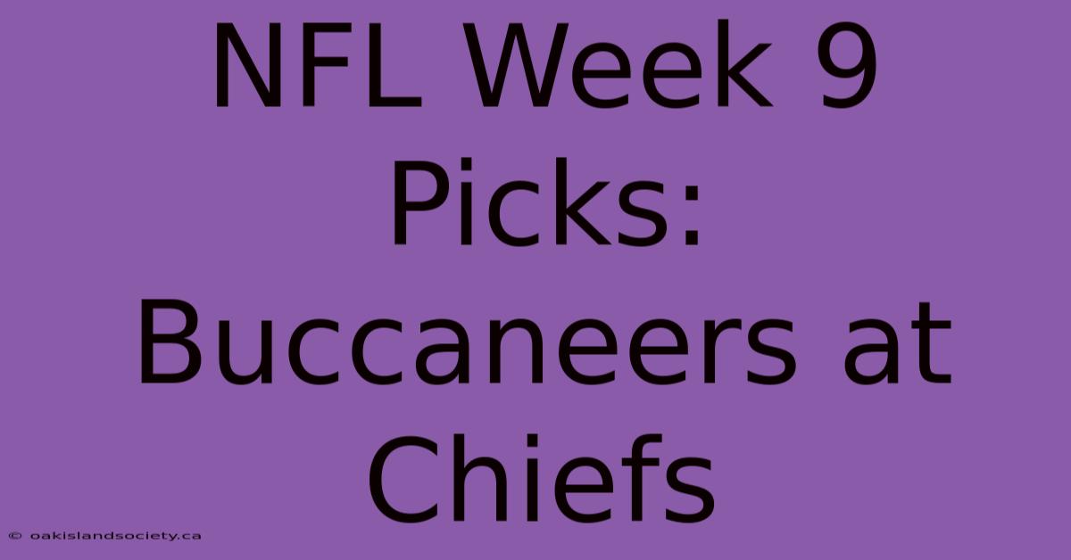 NFL Week 9 Picks: Buccaneers At Chiefs 