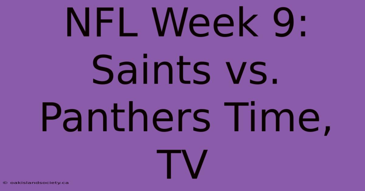 NFL Week 9: Saints Vs. Panthers Time, TV