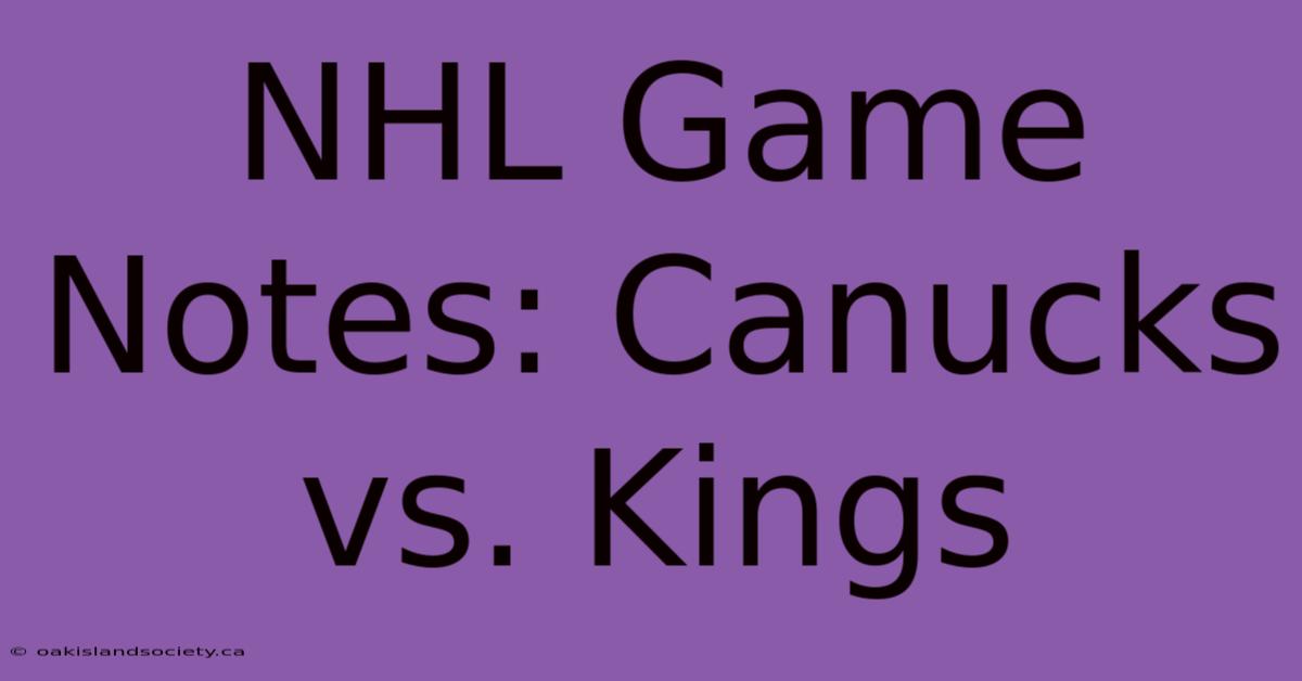 NHL Game Notes: Canucks Vs. Kings