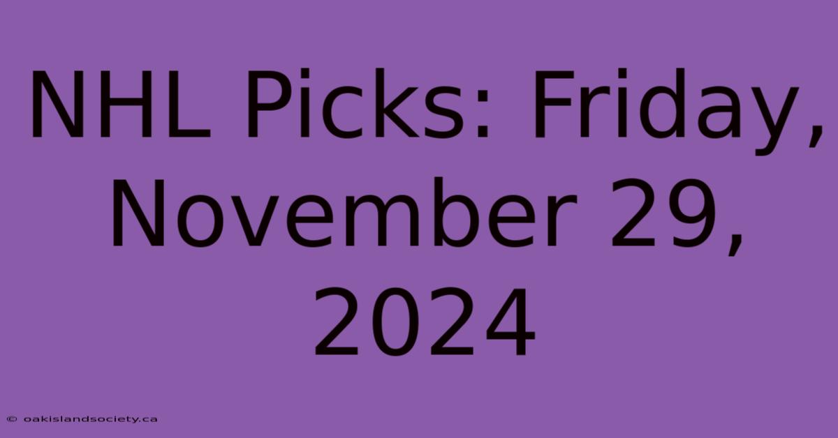 NHL Picks: Friday, November 29, 2024