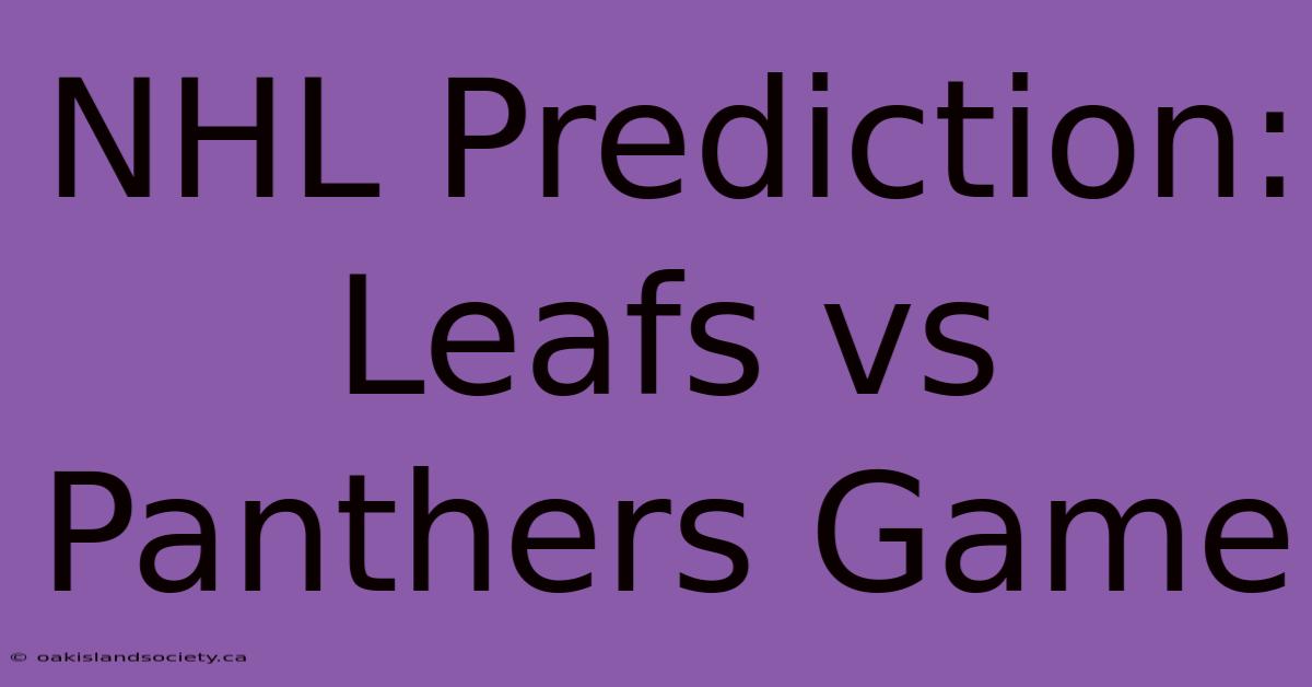 NHL Prediction: Leafs Vs Panthers Game