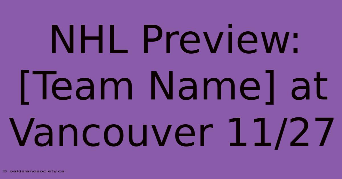 NHL Preview: [Team Name] At Vancouver 11/27