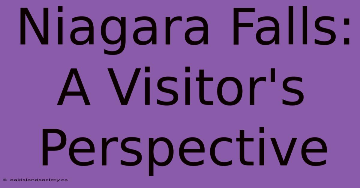 Niagara Falls: A Visitor's Perspective