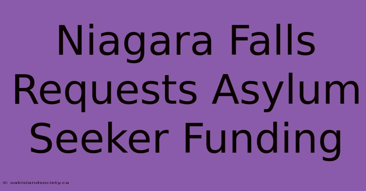 Niagara Falls Requests Asylum Seeker Funding 