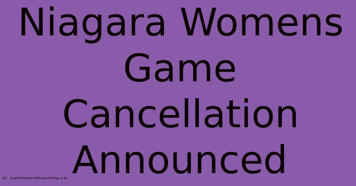 Niagara Womens Game Cancellation Announced