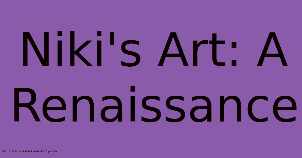 Niki's Art: A Renaissance