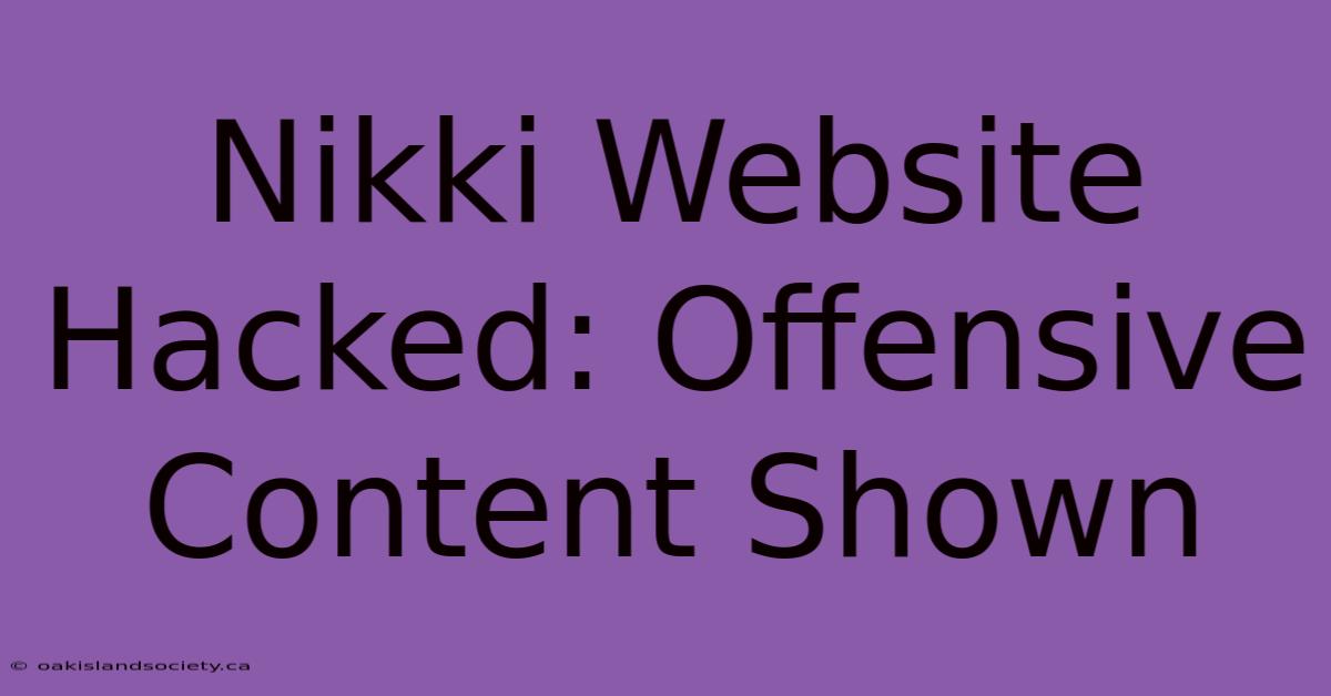 Nikki Website Hacked: Offensive Content Shown