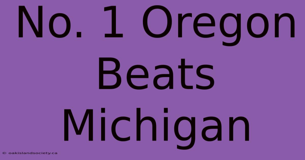 No. 1 Oregon Beats Michigan