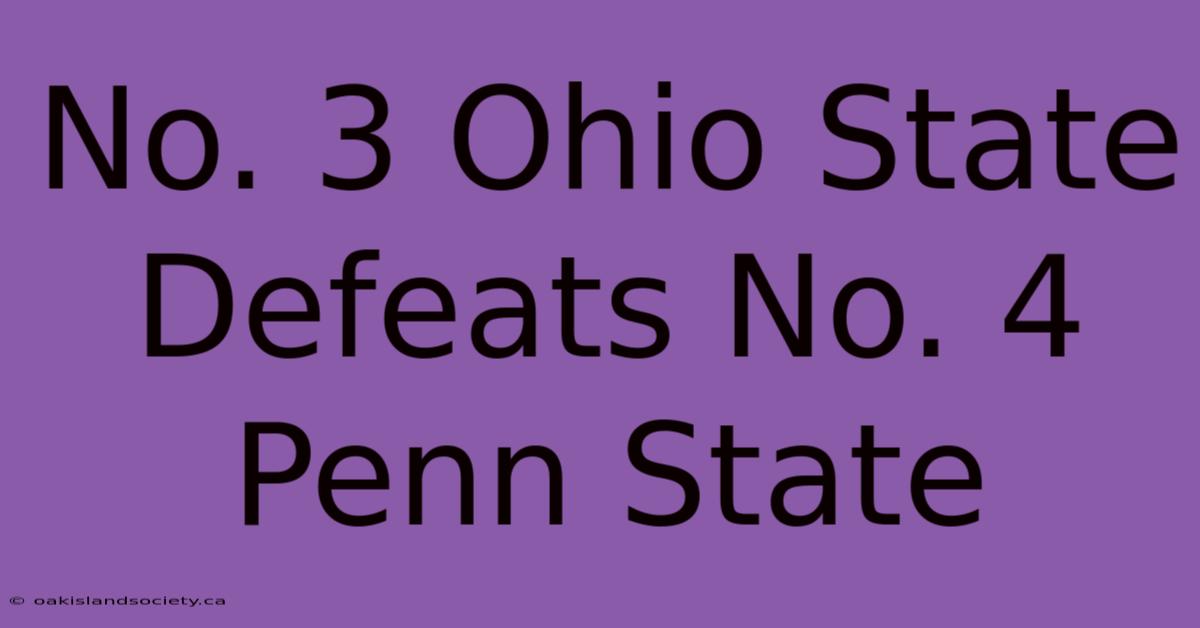 No. 3 Ohio State Defeats No. 4 Penn State