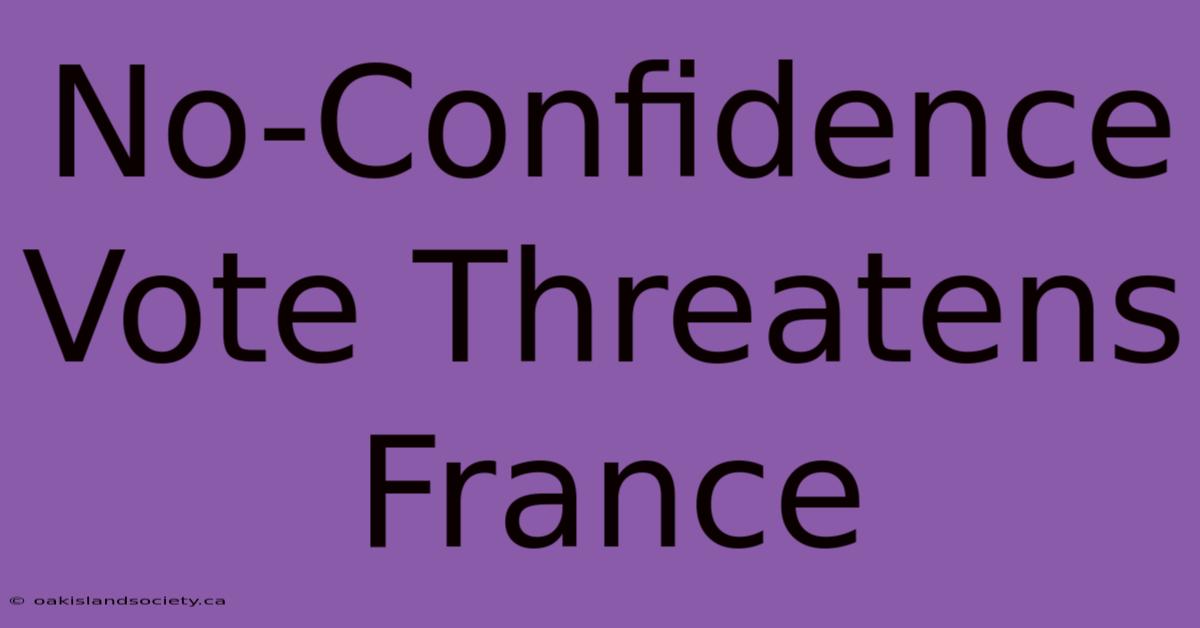 No-Confidence Vote Threatens France