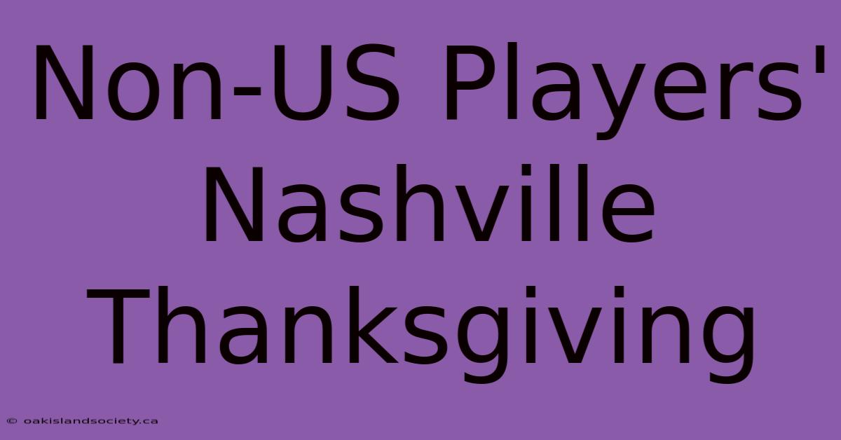 Non-US Players' Nashville Thanksgiving