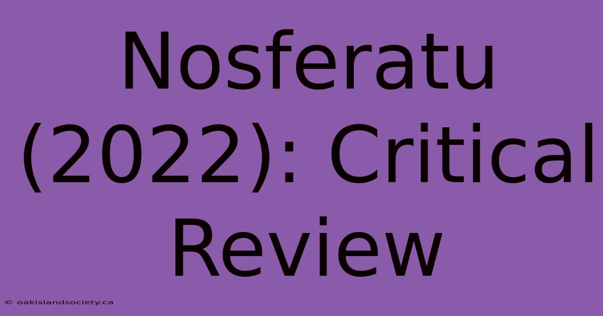 Nosferatu (2022): Critical Review