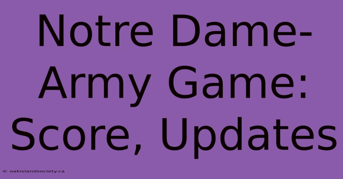 Notre Dame-Army Game: Score, Updates