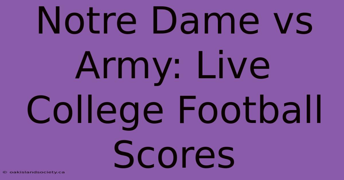 Notre Dame Vs Army: Live College Football Scores