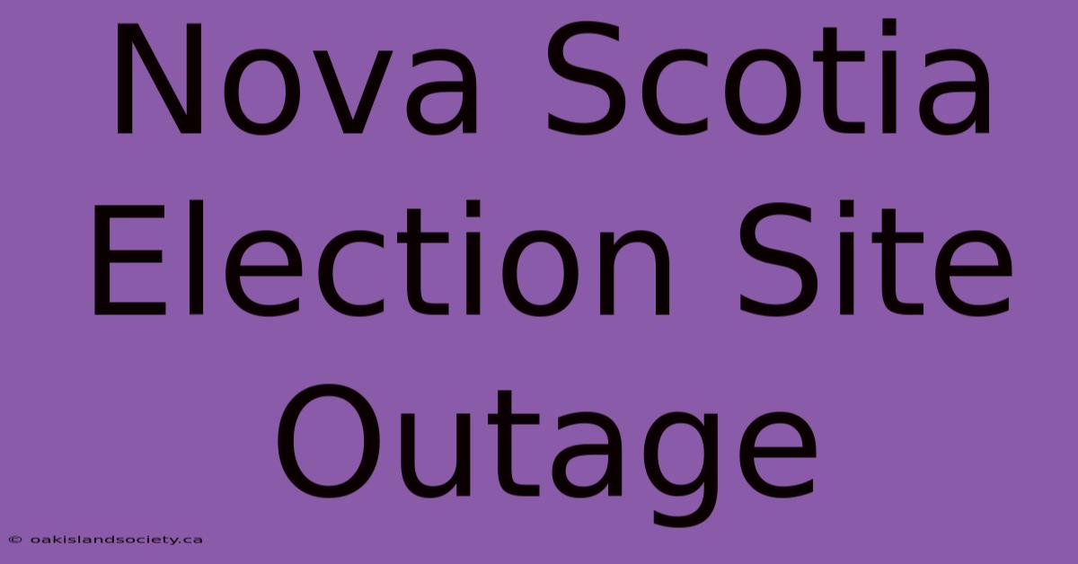 Nova Scotia Election Site Outage