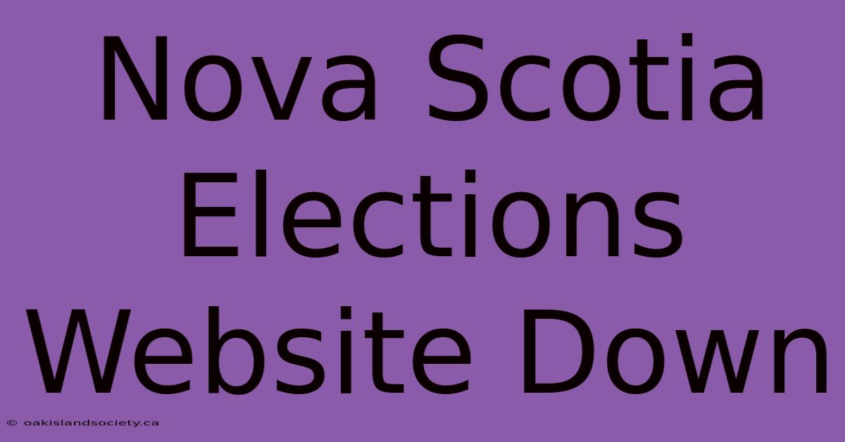 Nova Scotia Elections Website Down