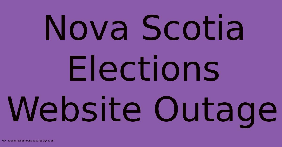 Nova Scotia Elections Website Outage