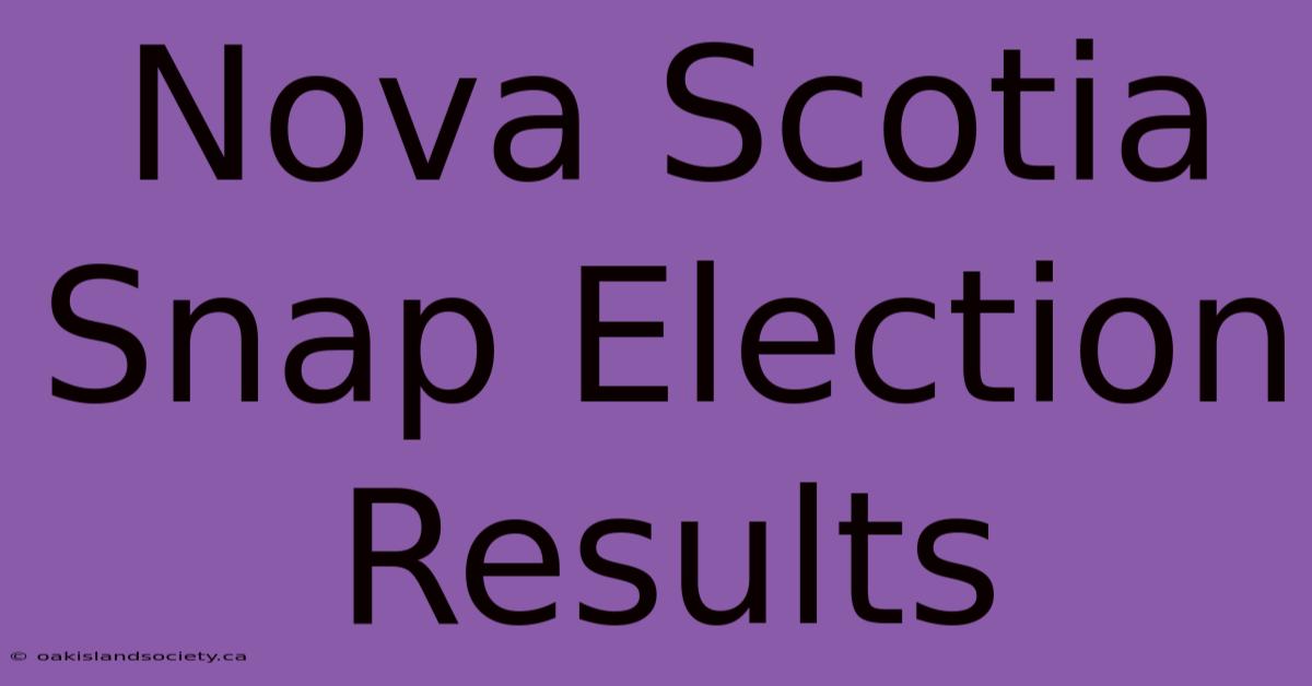 Nova Scotia Snap Election Results