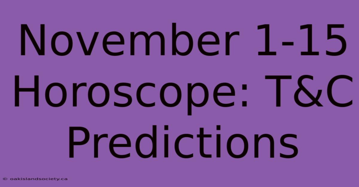 November 1-15 Horoscope: T&C Predictions