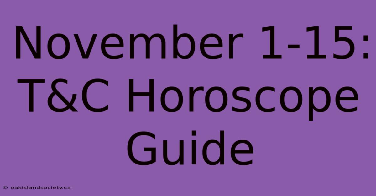 November 1-15: T&C Horoscope Guide 