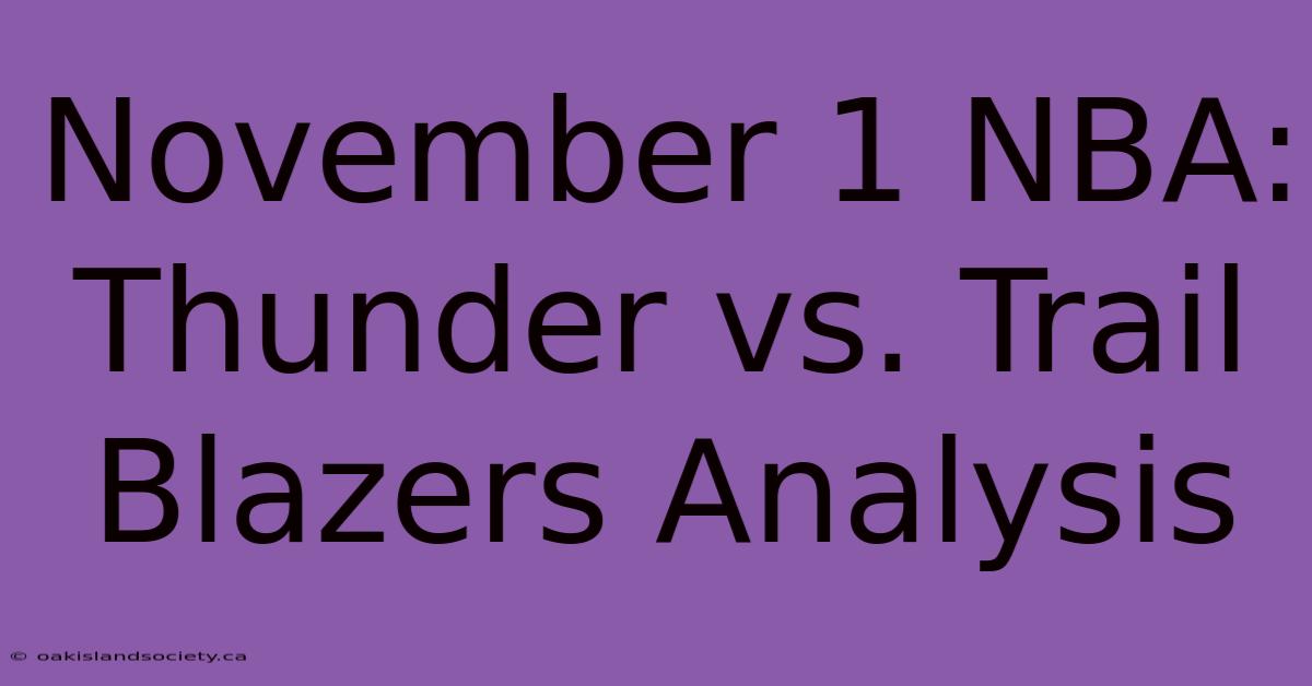 November 1 NBA: Thunder Vs. Trail Blazers Analysis