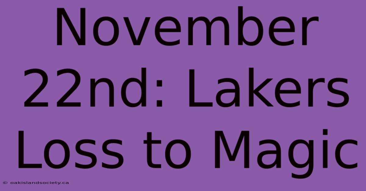 November 22nd: Lakers Loss To Magic