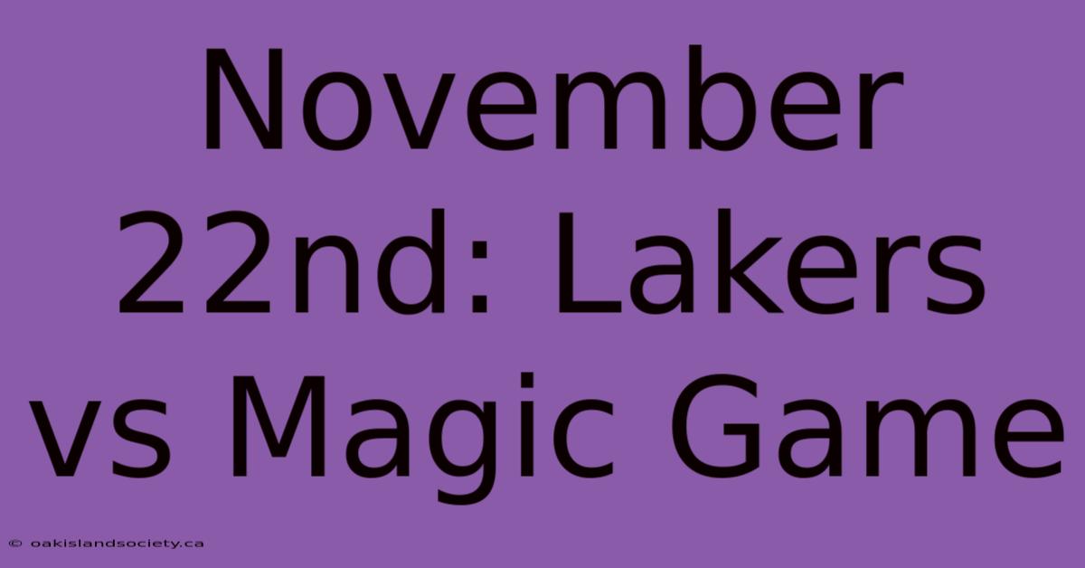 November 22nd: Lakers Vs Magic Game