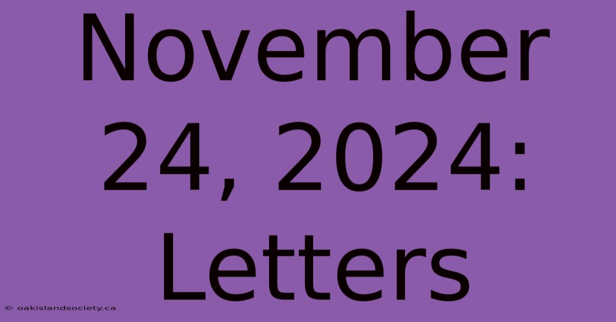 November 24, 2024: Letters