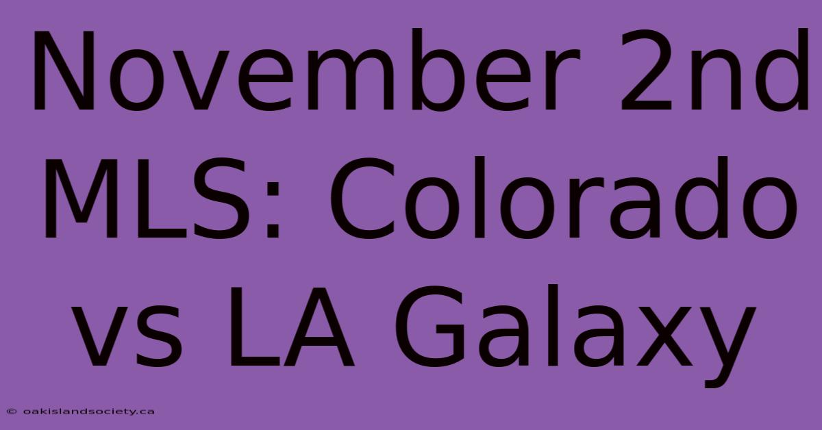 November 2nd MLS: Colorado Vs LA Galaxy