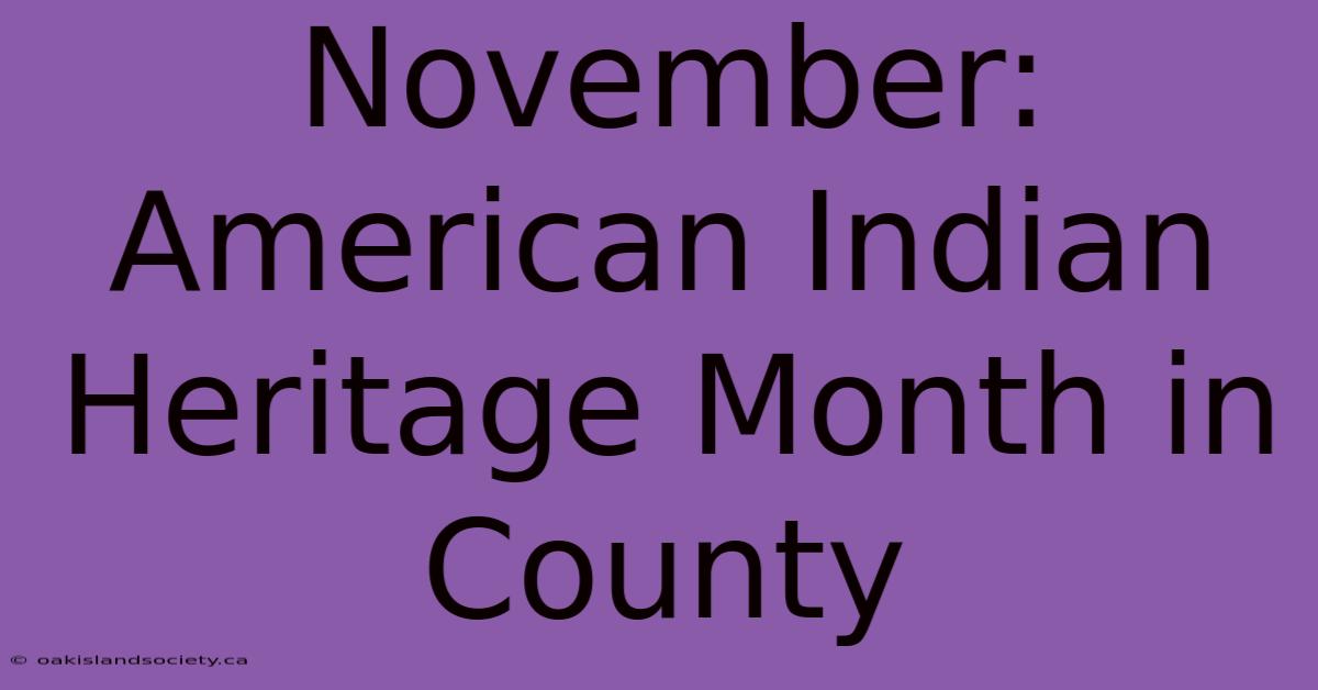 November: American Indian Heritage Month In County