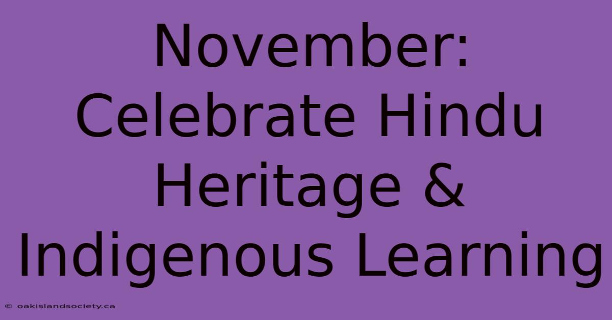 November: Celebrate Hindu Heritage & Indigenous Learning