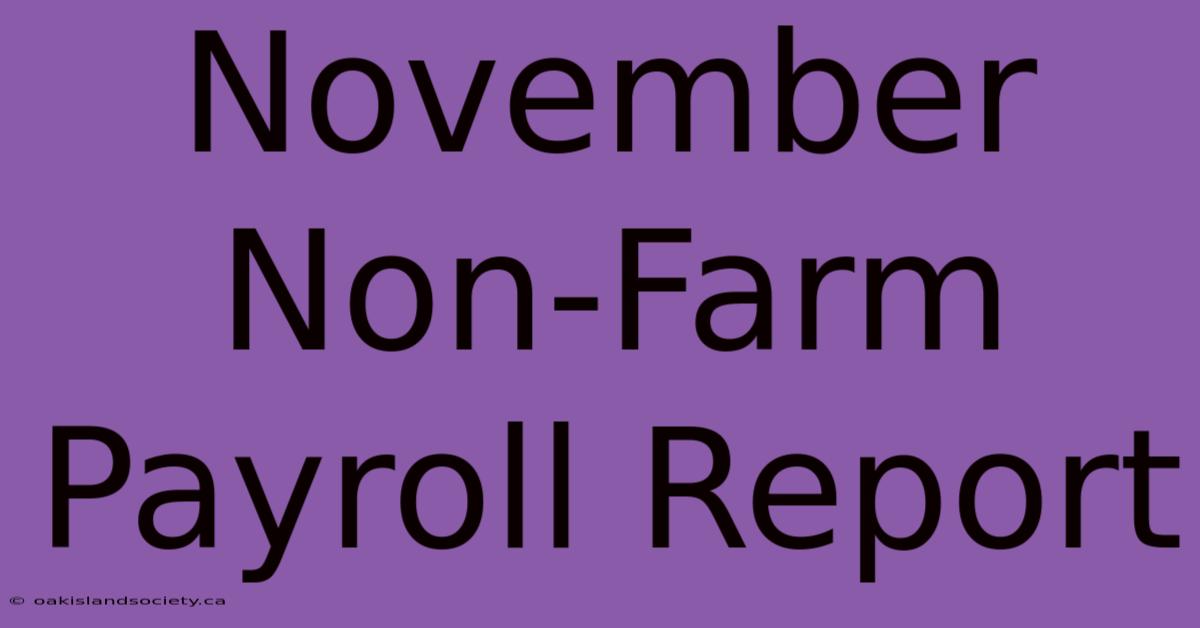 November Non-Farm Payroll Report