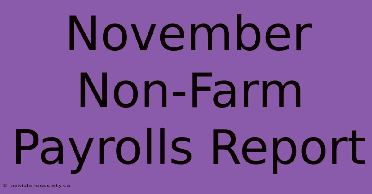 November Non-Farm Payrolls Report