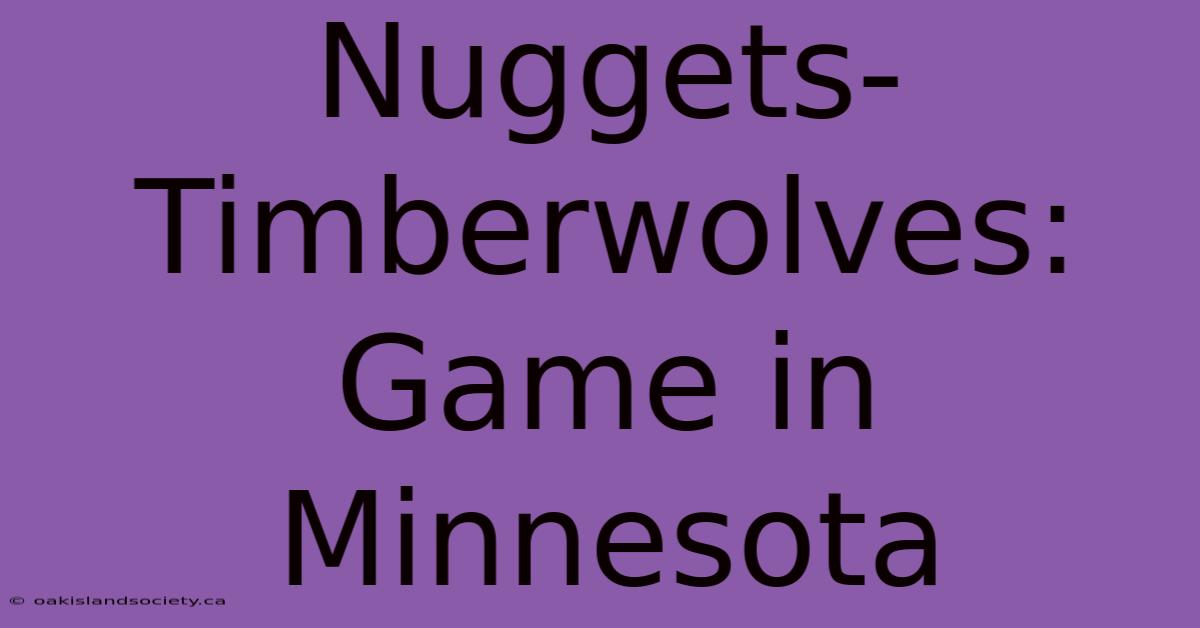 Nuggets-Timberwolves: Game In Minnesota