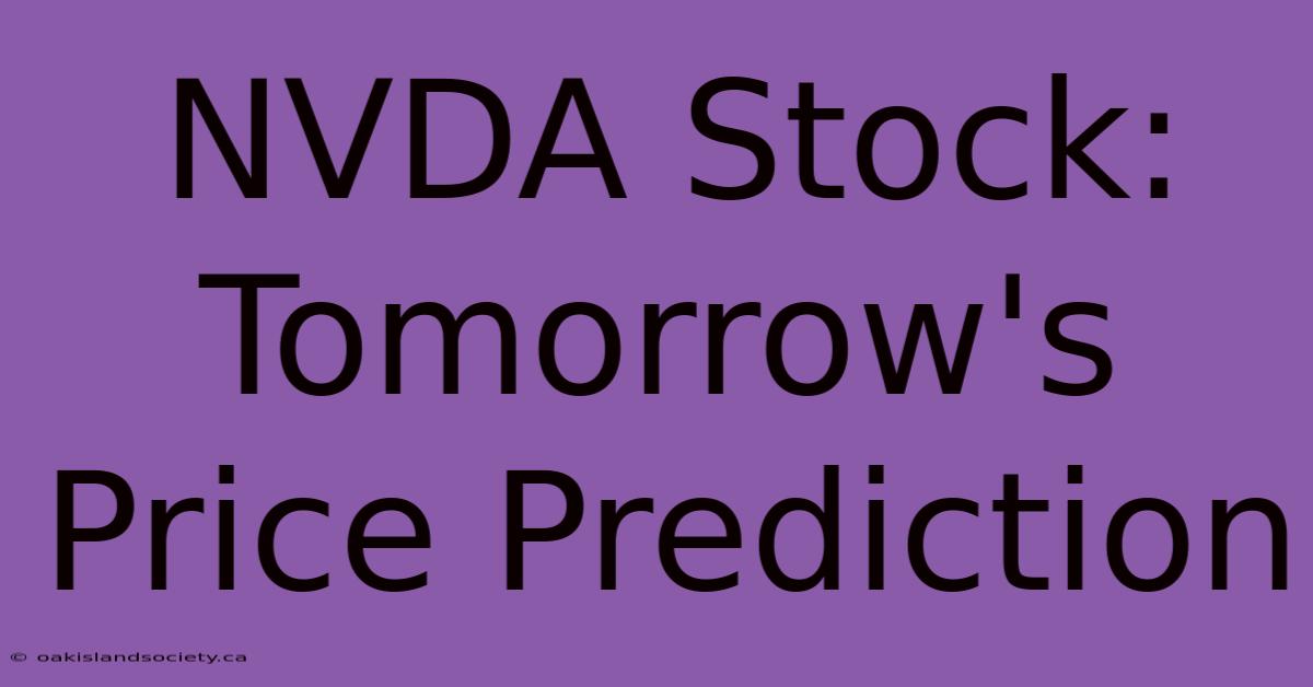 NVDA Stock: Tomorrow's Price Prediction