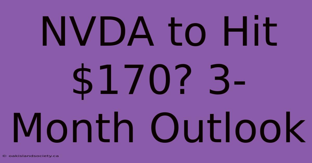 NVDA To Hit $170? 3-Month Outlook