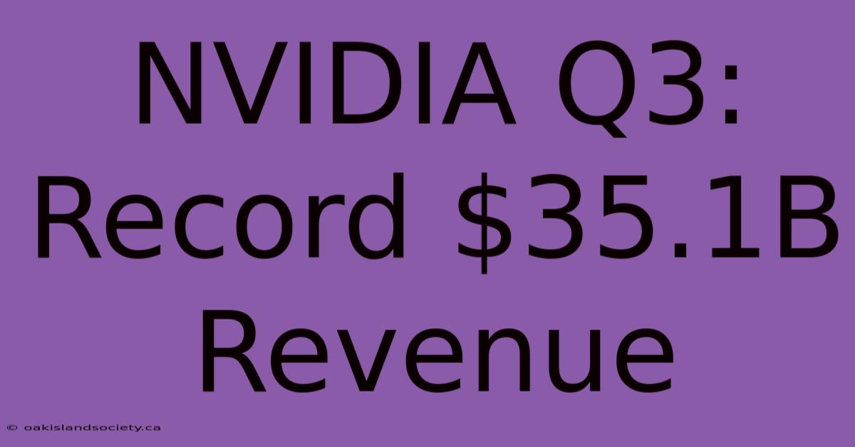 NVIDIA Q3: Record $35.1B Revenue