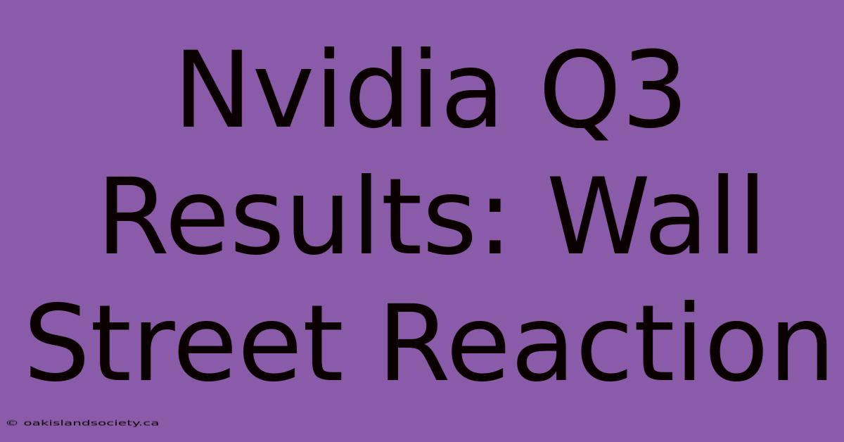 Nvidia Q3 Results: Wall Street Reaction