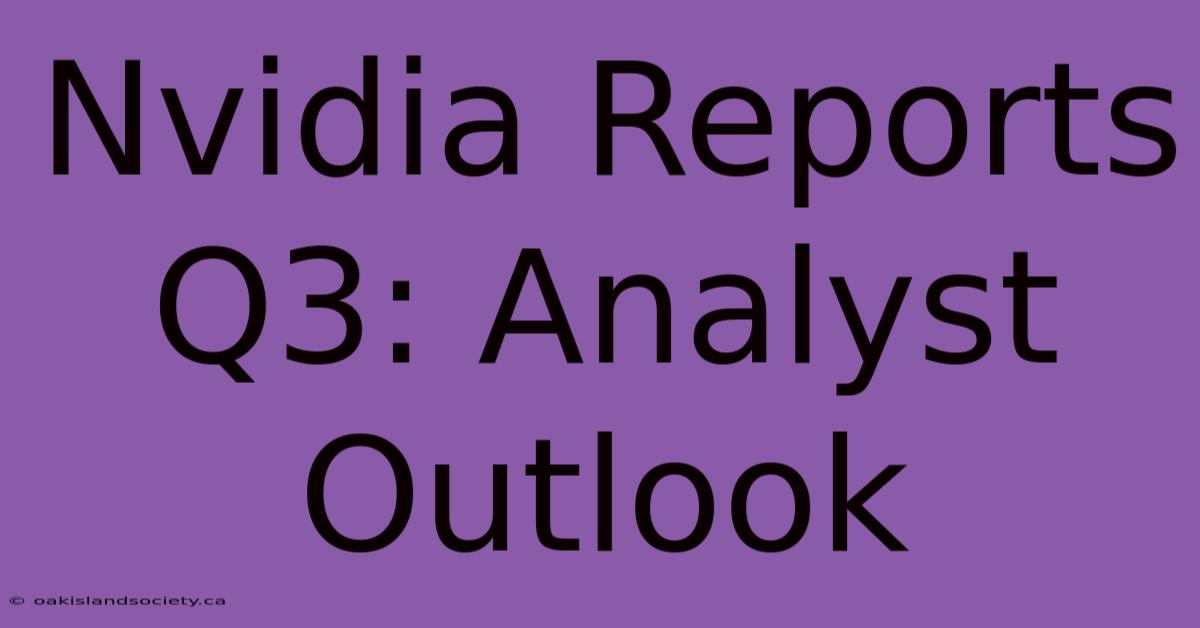 Nvidia Reports Q3: Analyst Outlook