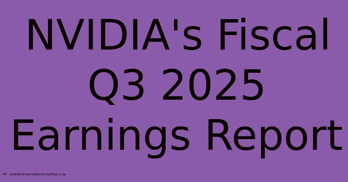 NVIDIA's Fiscal Q3 2025 Earnings Report