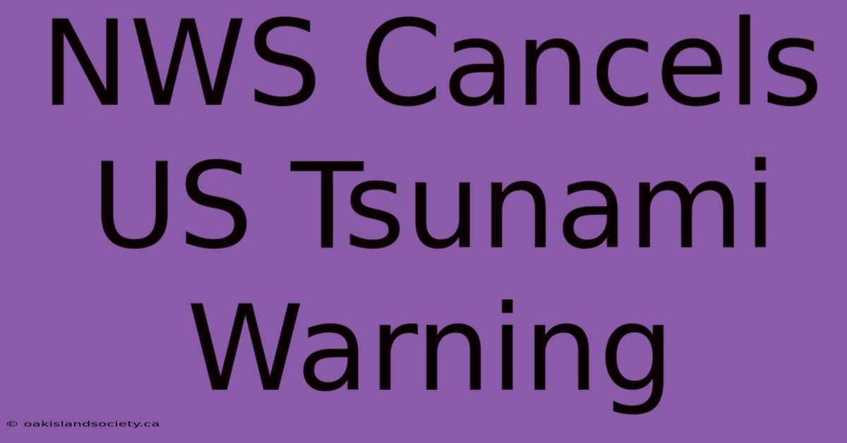 NWS Cancels US Tsunami Warning