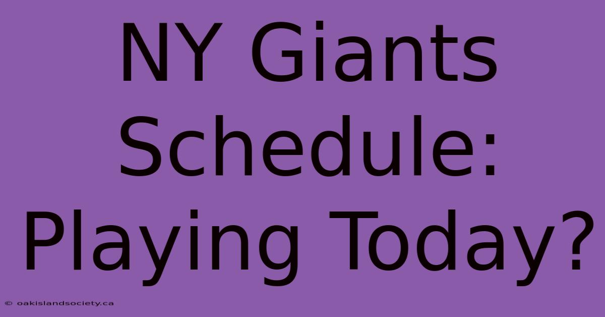 NY Giants Schedule: Playing Today?