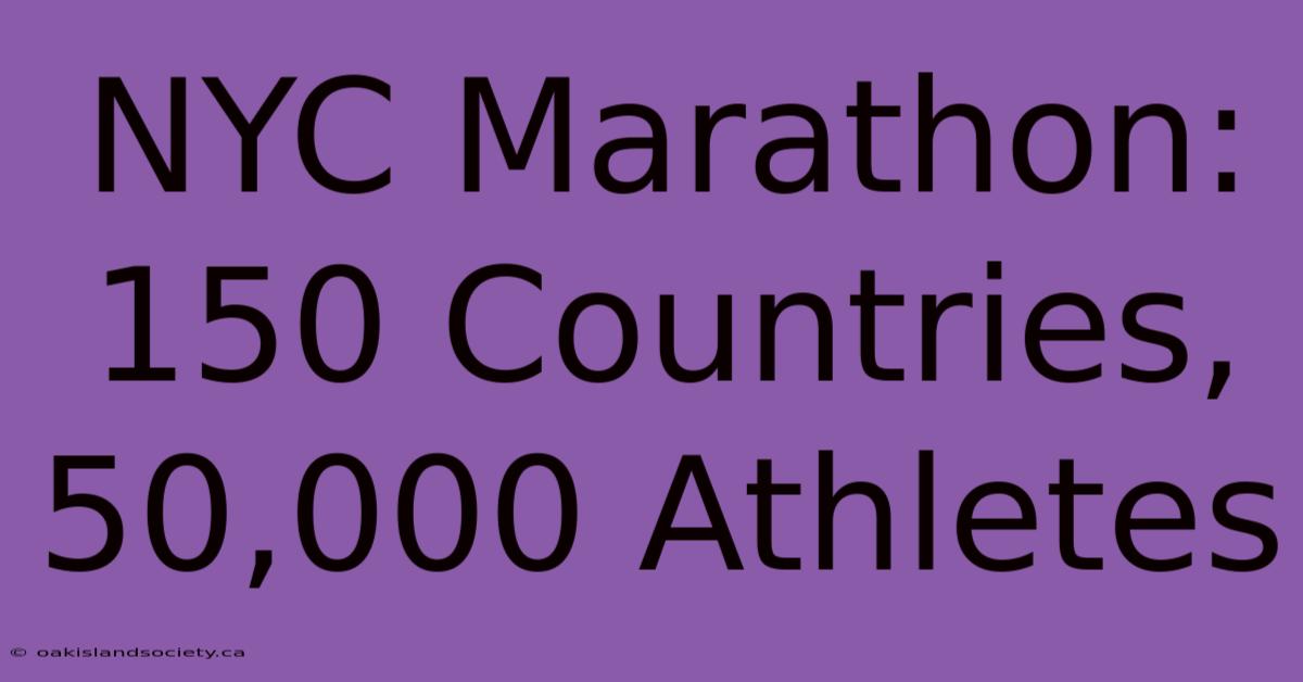 NYC Marathon: 150 Countries, 50,000 Athletes