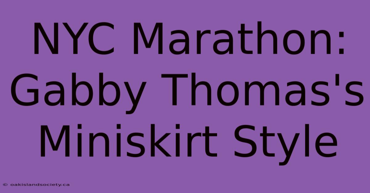 NYC Marathon: Gabby Thomas's Miniskirt Style 